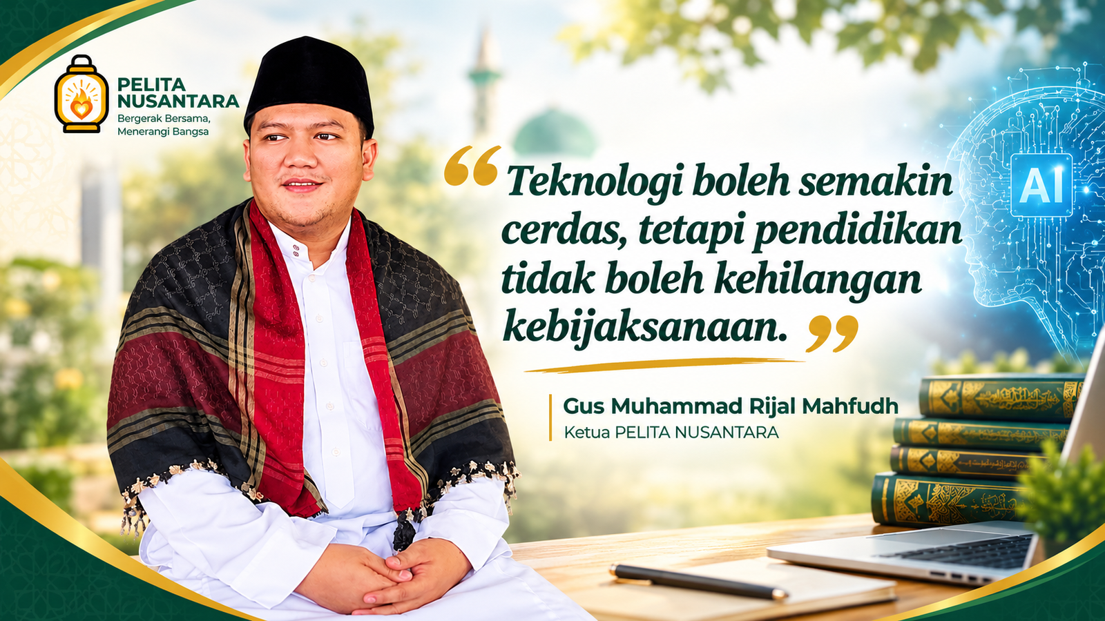 Di Tengah Hegemoni AI, PELITA NUSANTARA Siapkan Kader Pengawal Masa Depan Pendidikan Islam